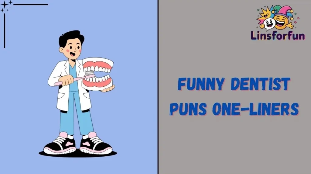 Funny Dentist Puns One-Liners