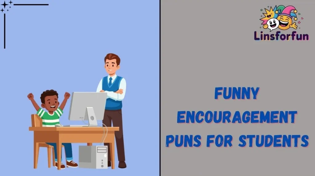 Funny Encouragement Puns for Students