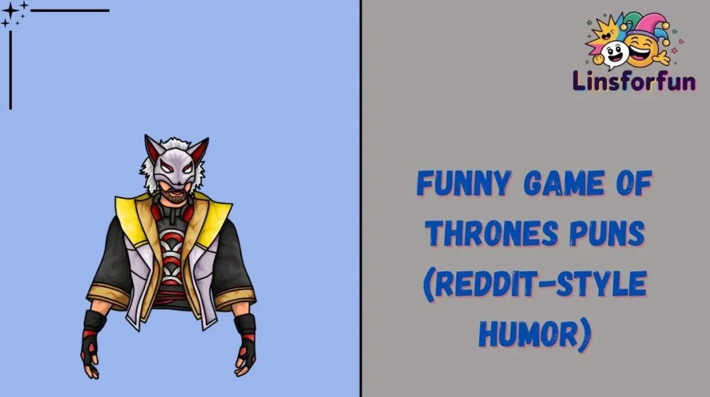 Funny Game of Thrones Puns (Reddit-Style Humor)
