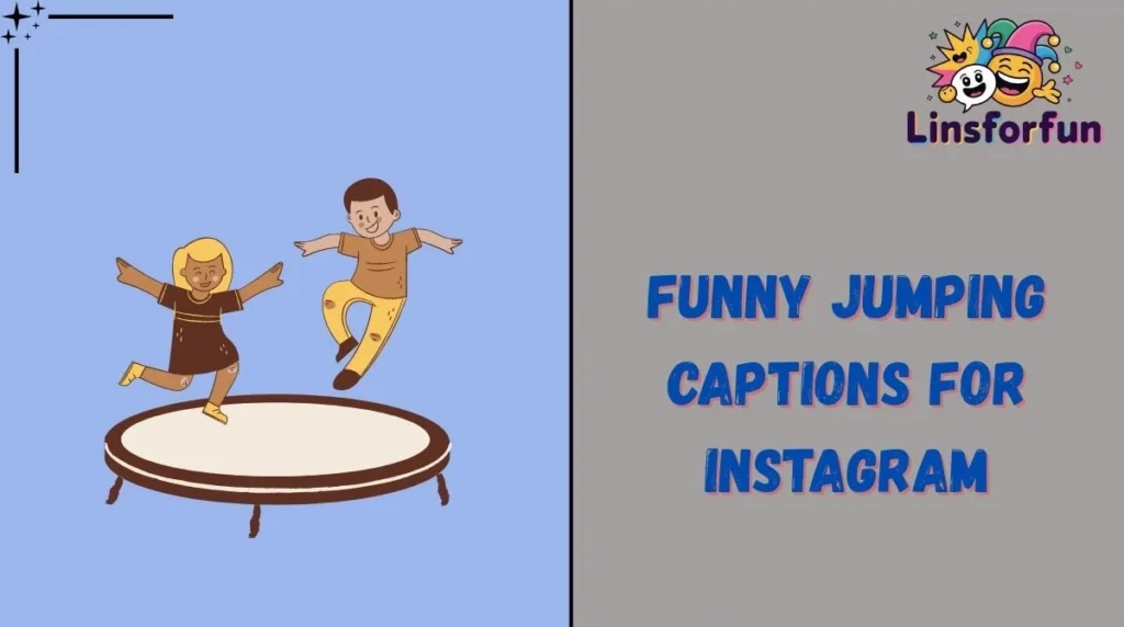 Funny Jumping Captions for Instagram