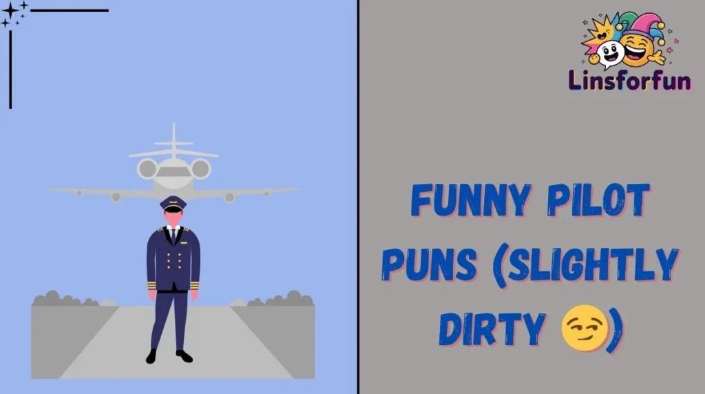 Funny Pilot Puns (Slightly Dirty 😏)