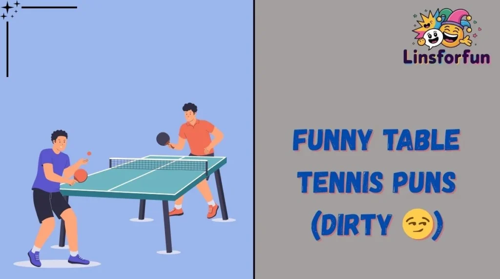 Funny Table Tennis Puns (Dirty 😏)