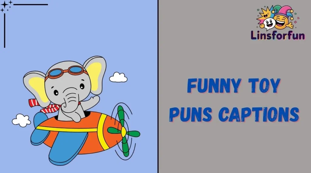 Funny Toy Puns Captions