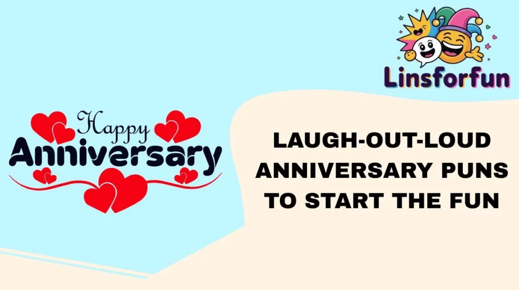 Laugh-Out-Loud Anniversary Puns to Start the Fun