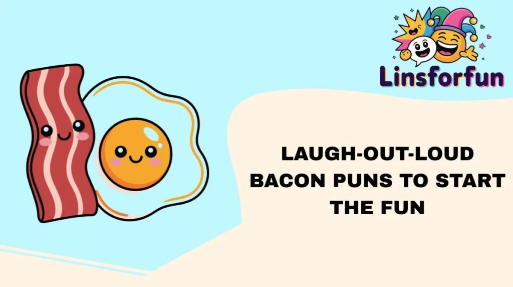 Laugh-Out-Loud Bacon Puns to Start the Fun
