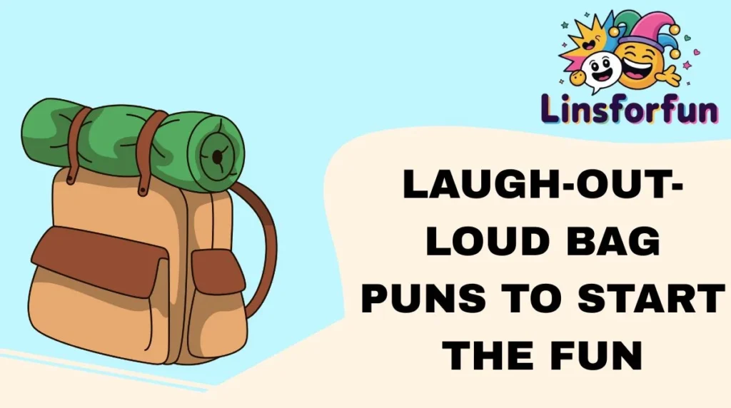 Laugh-Out-Loud Bag Puns to Start the Fun