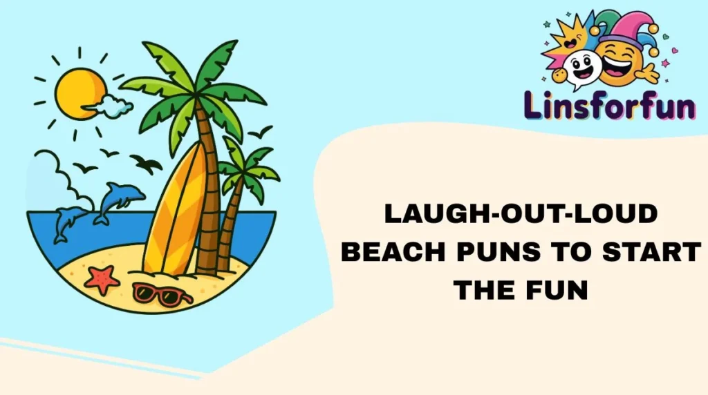 Laugh-Out-Loud Beach Puns to Start the Fun