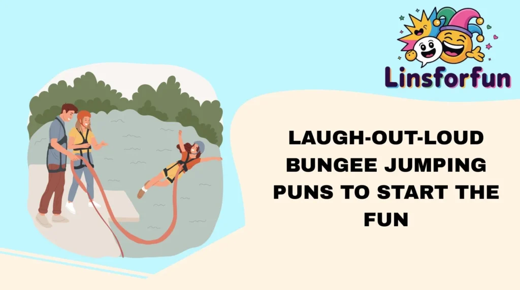 Laugh-Out-Loud Bungee Jumping Puns to Start the Fun