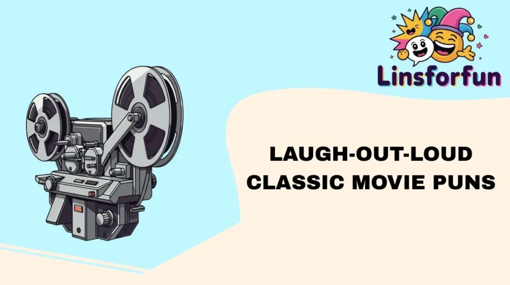 Laugh-Out-Loud Classic Movie Puns