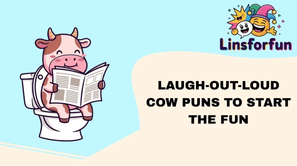 Laugh-Out-Loud Cow Puns to Start the Fun