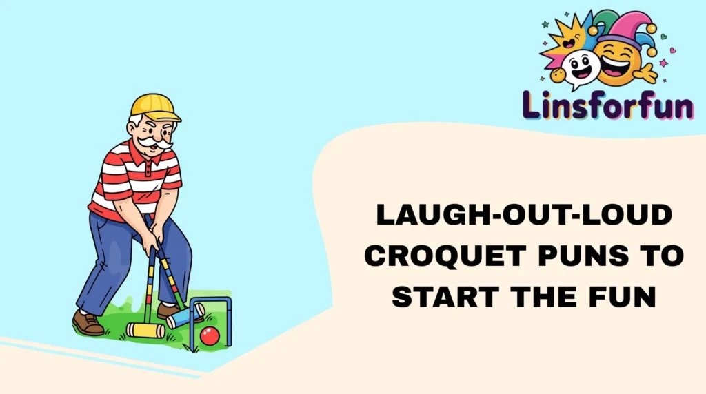 Laugh-Out-Loud Croquet Puns to Start the Fun