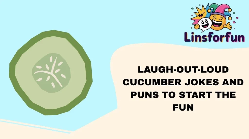 Laugh-Out-Loud Cucumber Jokes and Puns to Start the Fun