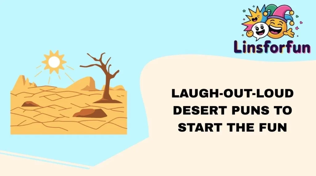 Laugh-Out-Loud Desert Puns to Start the Fun