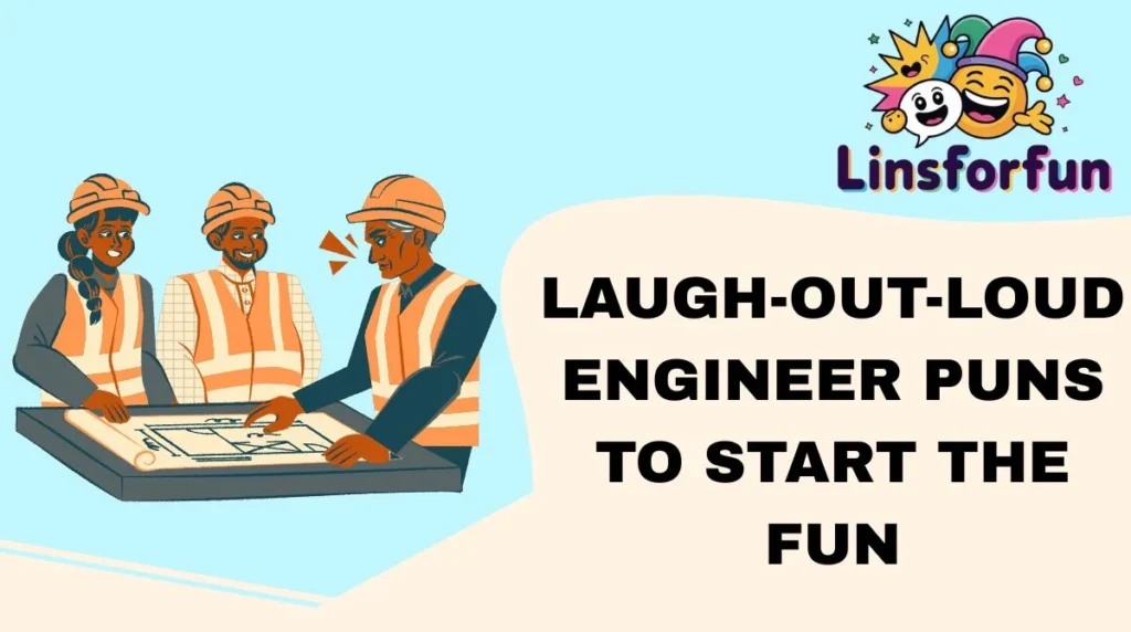 Laugh-Out-Loud Engineer Puns to Start the Fun