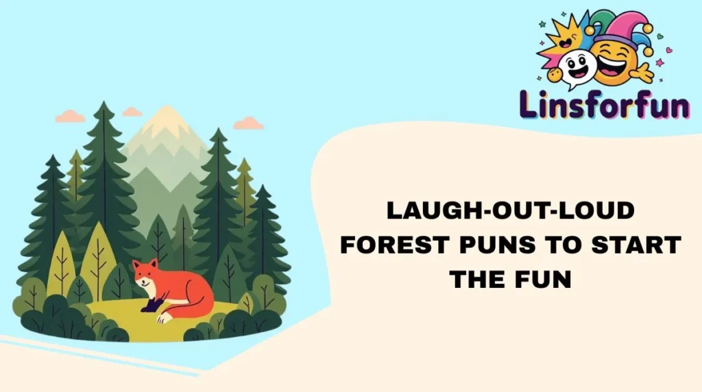 Laugh-Out-Loud Forest Puns to Start the Fun