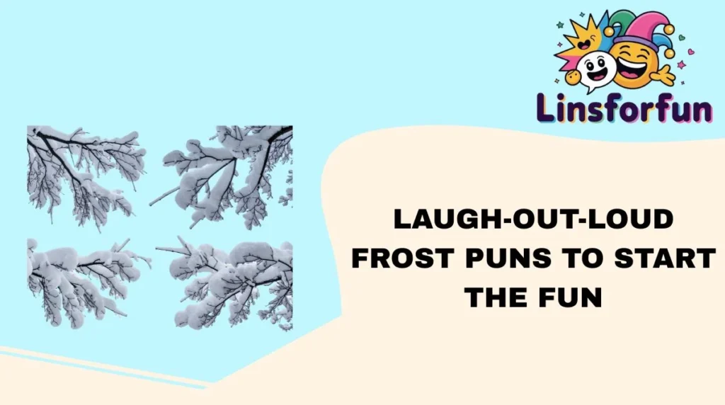Laugh-Out-Loud Frost Puns to Start the Fun