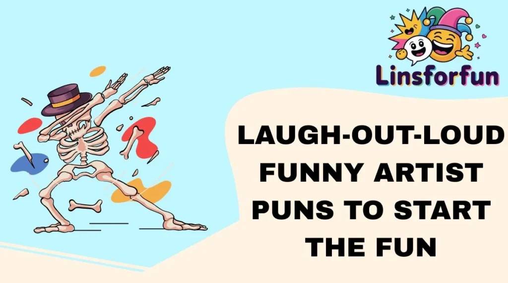 Laugh-Out-Loud Funny Artist Puns to Start the Fun