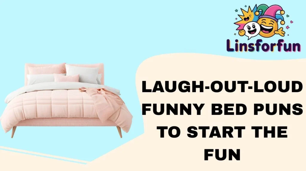 Laugh-Out-Loud Funny Bed Puns to Start the Fun