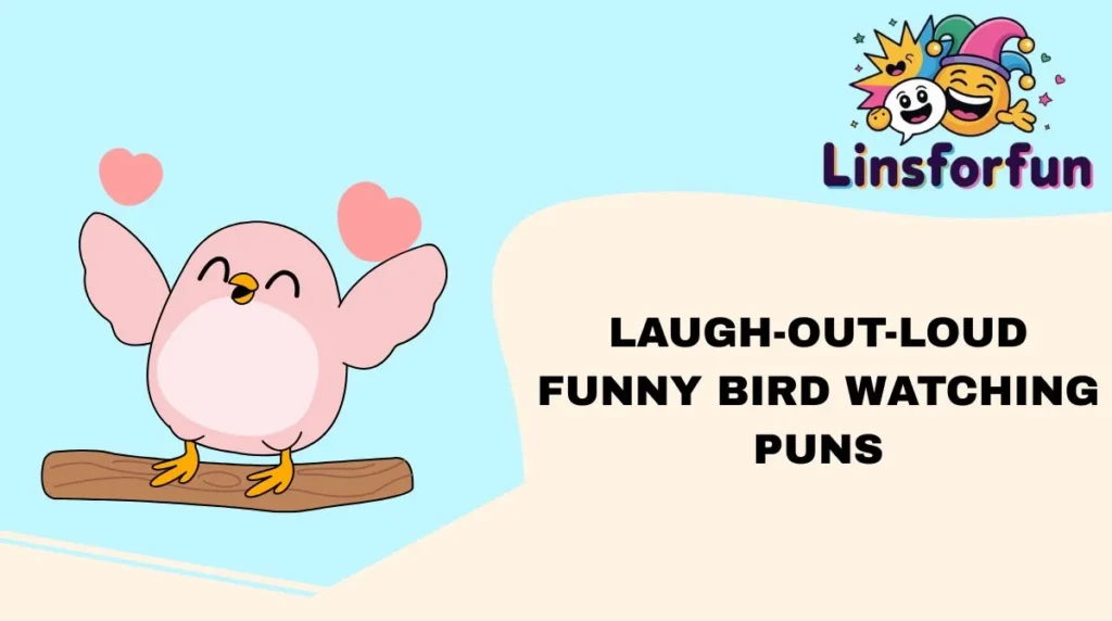 Laugh-Out-Loud Funny Bird Watching Puns