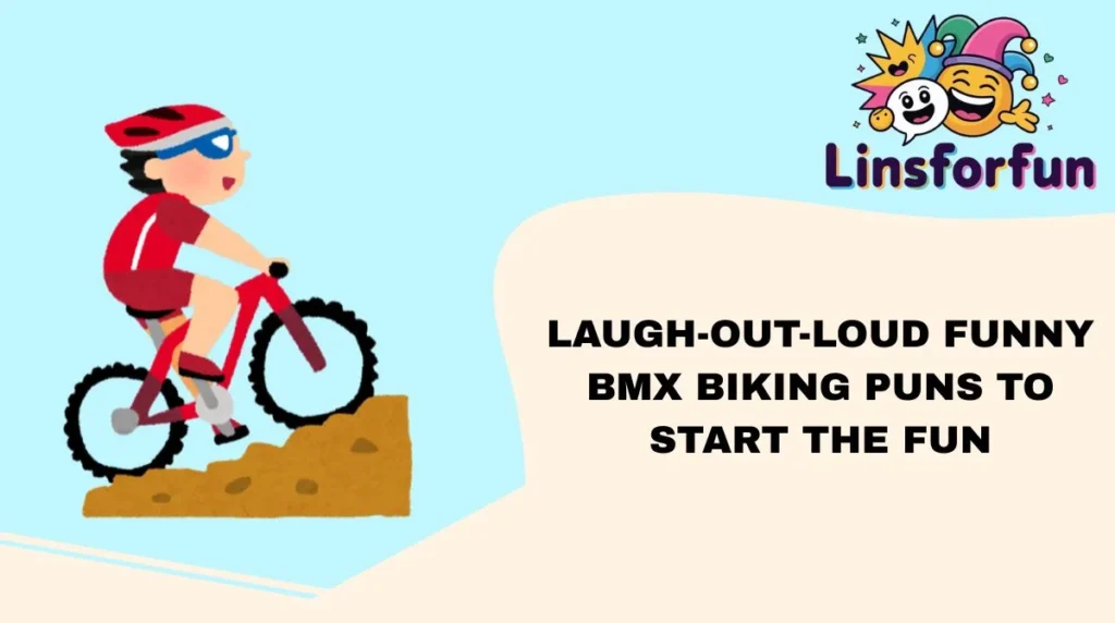 Laugh-Out-Loud Funny BMX Biking Puns to Start the Fun