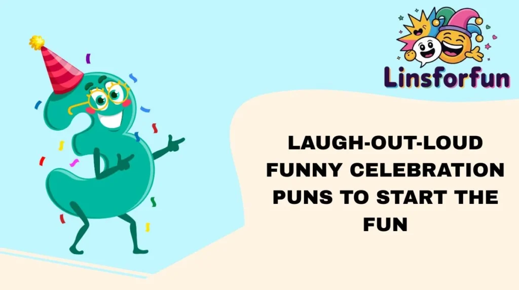 Laugh-Out-Loud Funny Celebration Puns to Start the Fun
