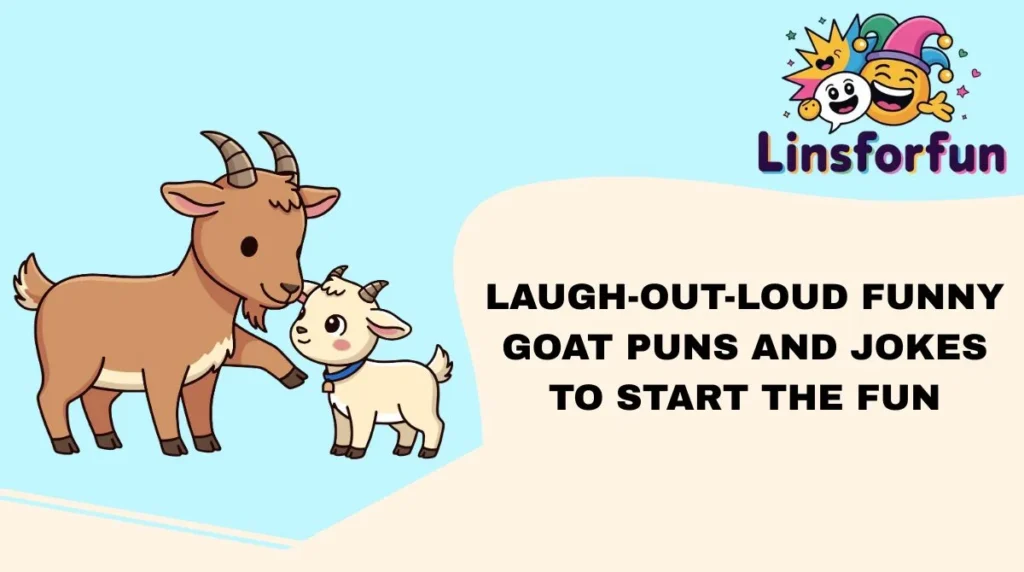 Laugh-Out-Loud Funny Goat Puns and Jokes to Start the Fun