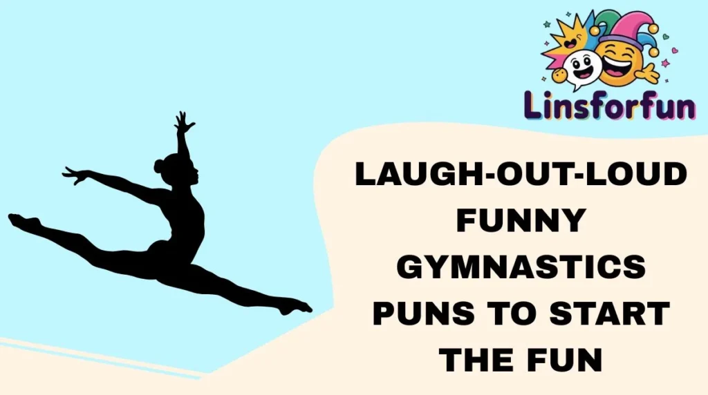 Laugh-Out-Loud Funny Gymnastics Puns to Start the Fun