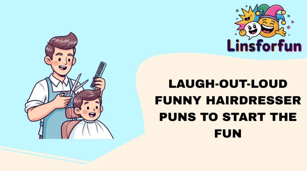 Laugh-Out-Loud Funny Hairdresser Puns to Start the Fun