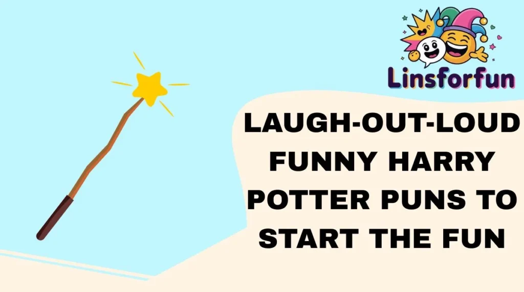 Laugh-Out-Loud Funny Harry Potter Puns to Start the Fun