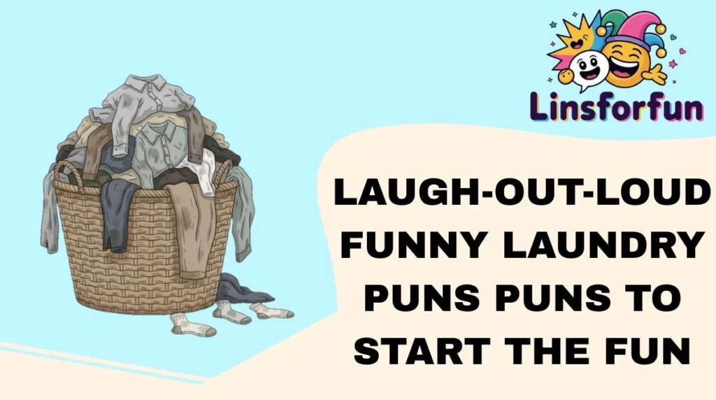 Laugh-Out-Loud funny laundry puns Puns to Start the Fun