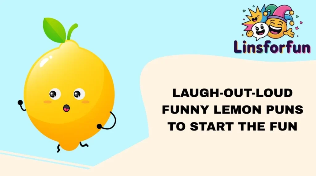 Laugh-Out-Loud funny lemon puns to Start the Fun