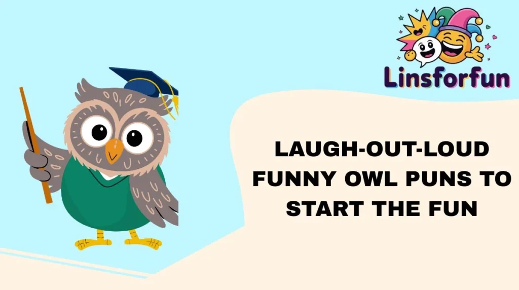 Laugh-Out-Loud Funny Owl Puns to Start the Fun