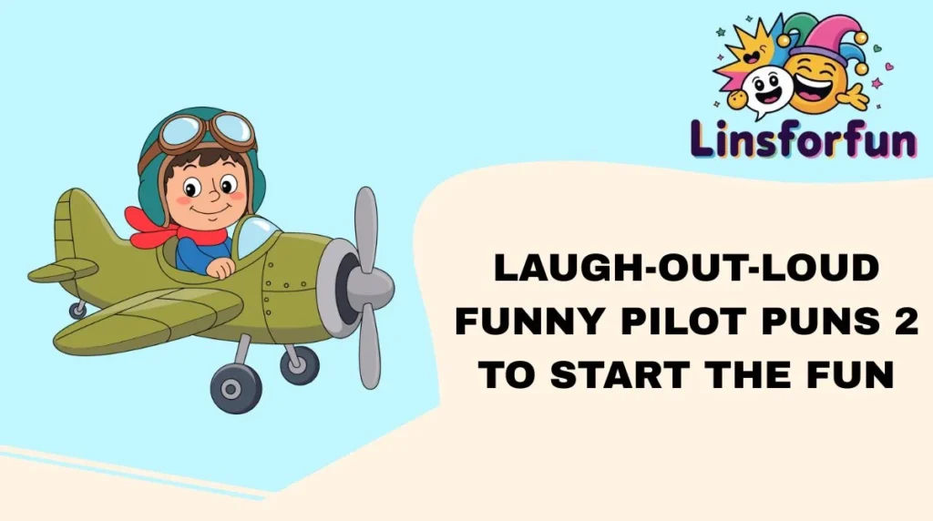 Laugh-Out-Loud Funny Pilot Puns 2 to Start the Fun