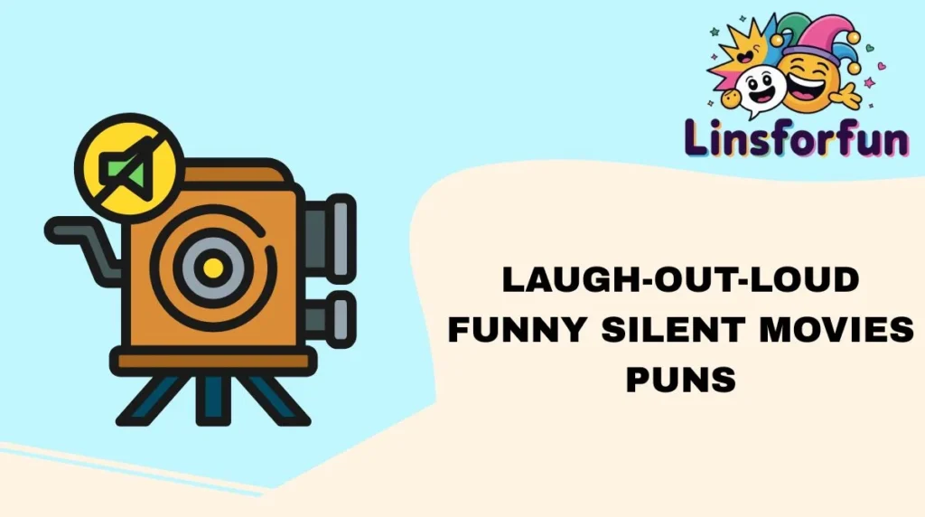 Laugh-Out-Loud Funny Silent Movies Puns