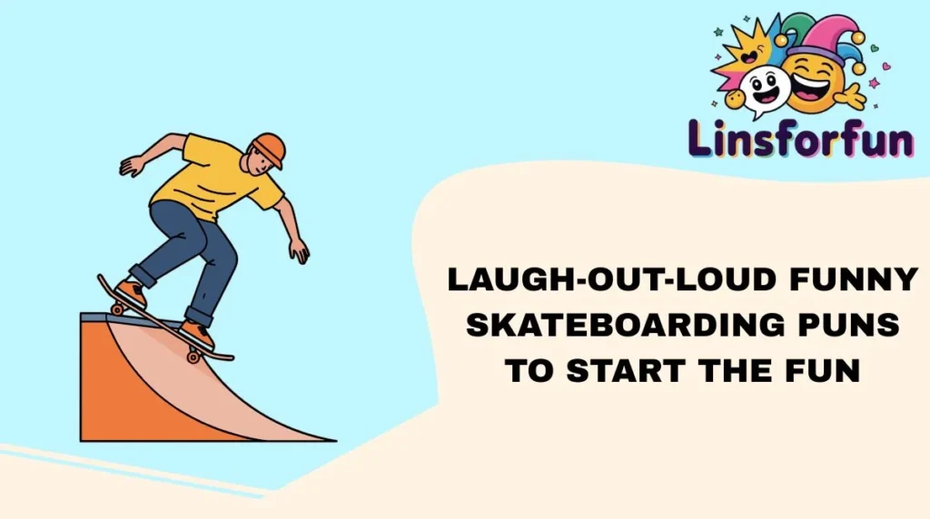 Laugh-Out-Loud Funny Skateboarding Puns to Start the Fun
