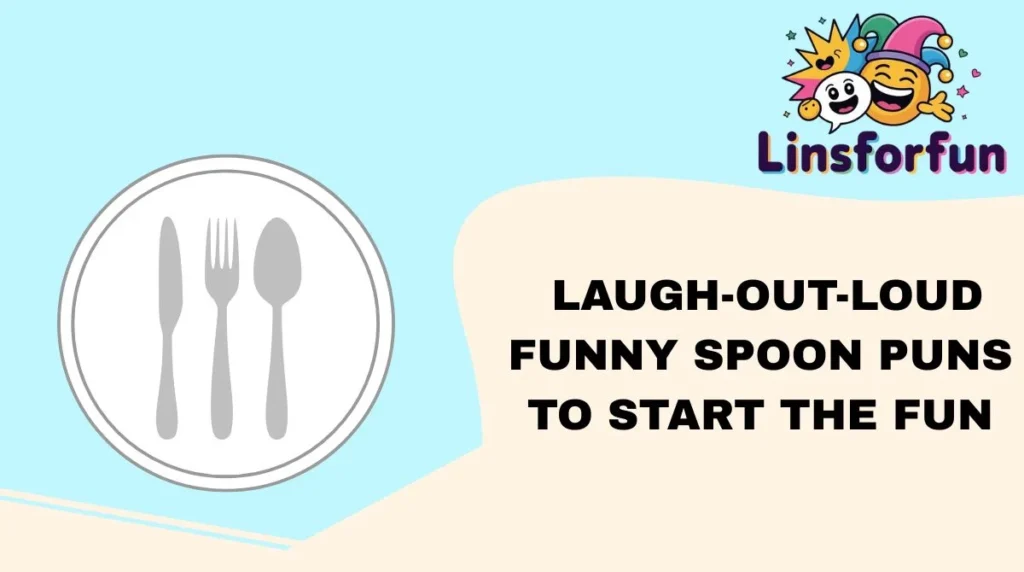  Laugh-Out-Loud Funny Spoon Puns to Start the Fun