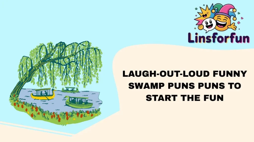 Laugh-Out-Loud funny swamp puns Puns to Start the Fun