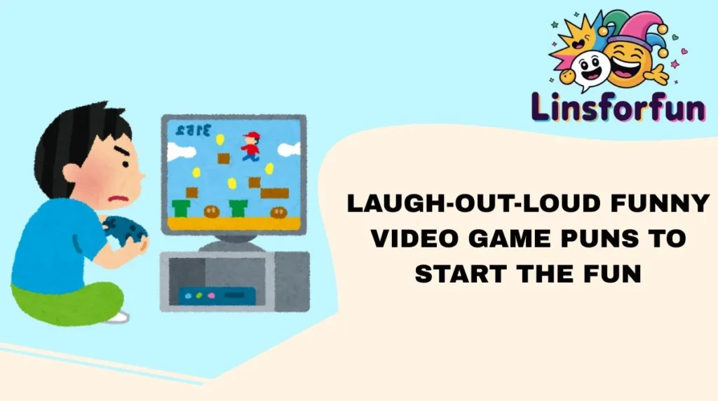 Laugh-Out-Loud Funny Video Game Puns to Start the Fun