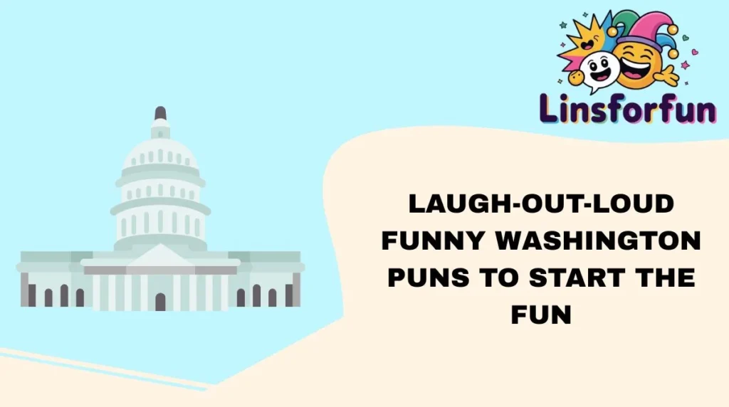 Laugh-Out-Loud Funny Washington Puns to Start the Fun