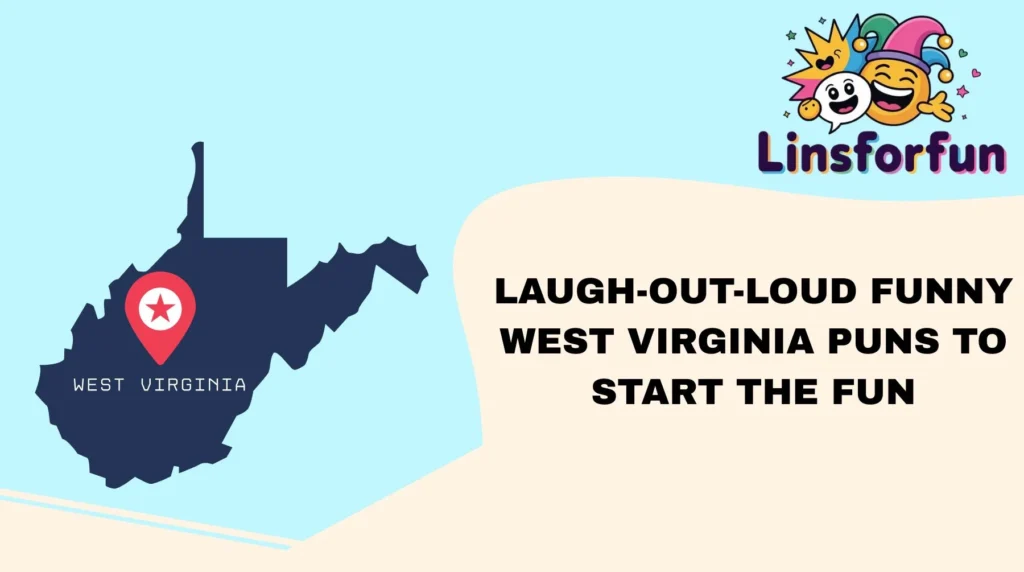 Laugh-Out-Loud Funny West Virginia Puns to Start the Fun
