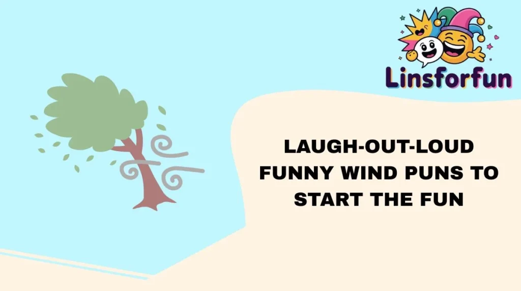 Laugh-Out-Loud Funny Wind Puns to Start the Fun