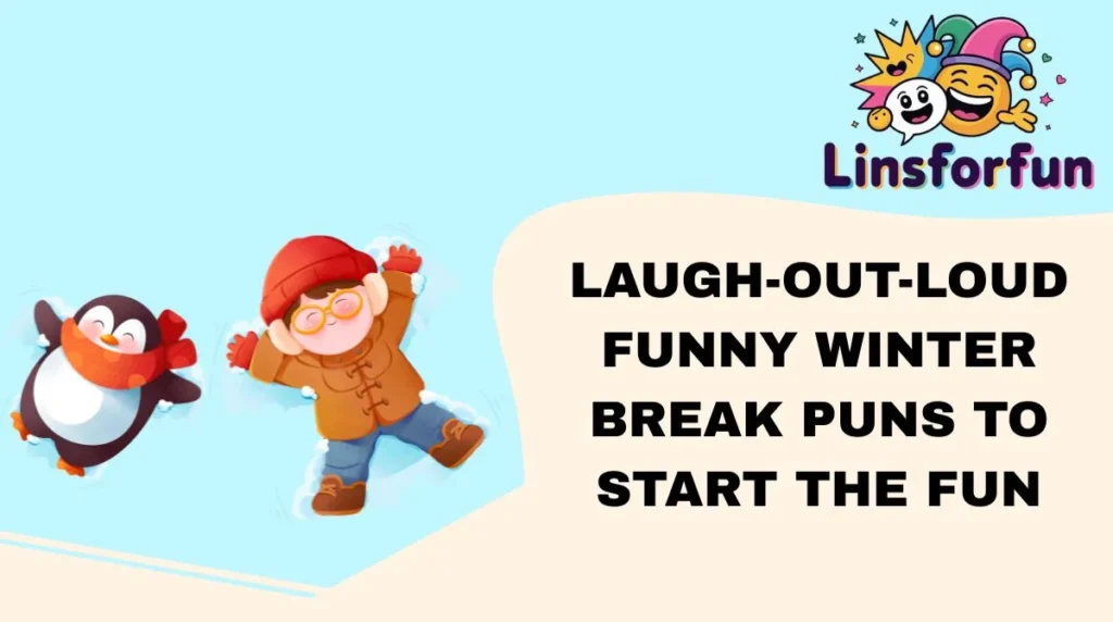 Laugh-Out-Loud Funny Winter Break Puns to Start the Fun