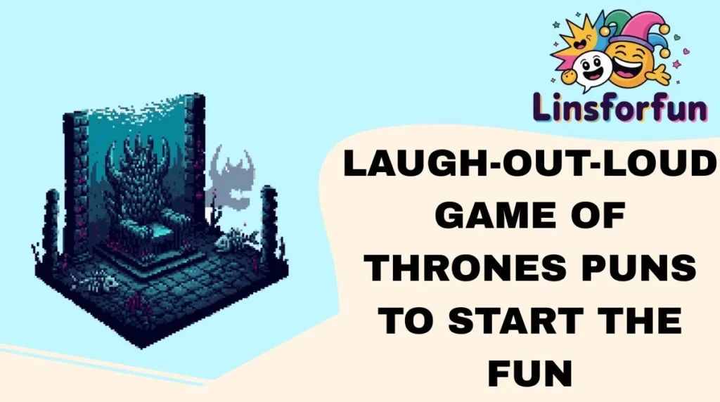 Laugh-Out-Loud Game of Thrones Puns to Start the Fun