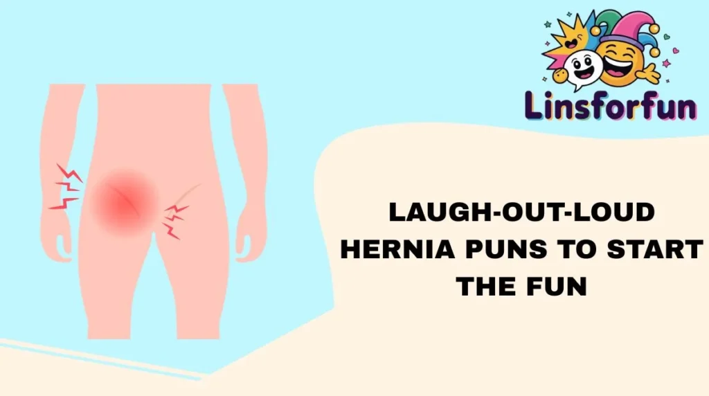 Laugh-Out-Loud Hernia Puns to Start the Fun