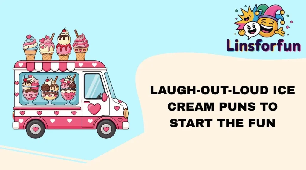 Laugh-Out-Loud Ice Cream Puns to Start the Fun