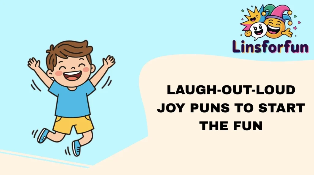 Laugh-Out-Loud Joy Puns to Start the Fun