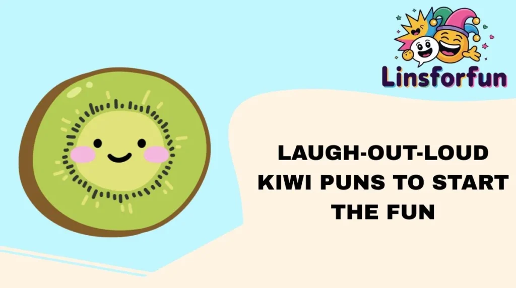 Laugh-Out-Loud Kiwi Puns to Start the Fun