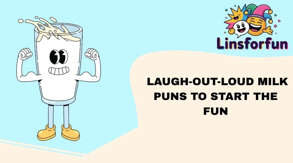 Laugh-Out-Loud Milk Puns to Start the Fun