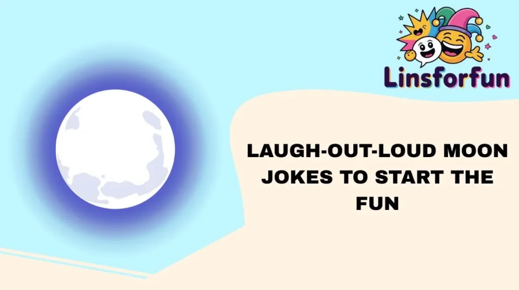 Laugh-Out-Loud Moon Jokes to Start the Fun