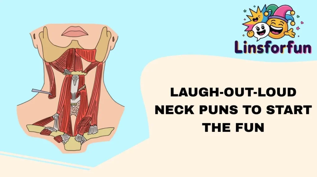 Laugh-Out-Loud Neck Puns to Start the Fun